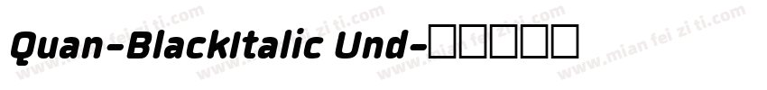 Quan-BlackItalic Und字体转换